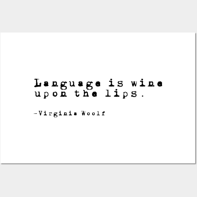 Language- Virginia Woolf Quote Wall Art by Faeblehoarder